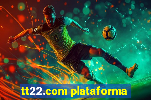 tt22.com plataforma